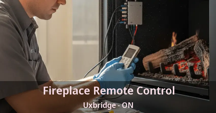 Fireplace Remote Control Uxbridge - ON Fireplace Remote Control Uxbridge - ON